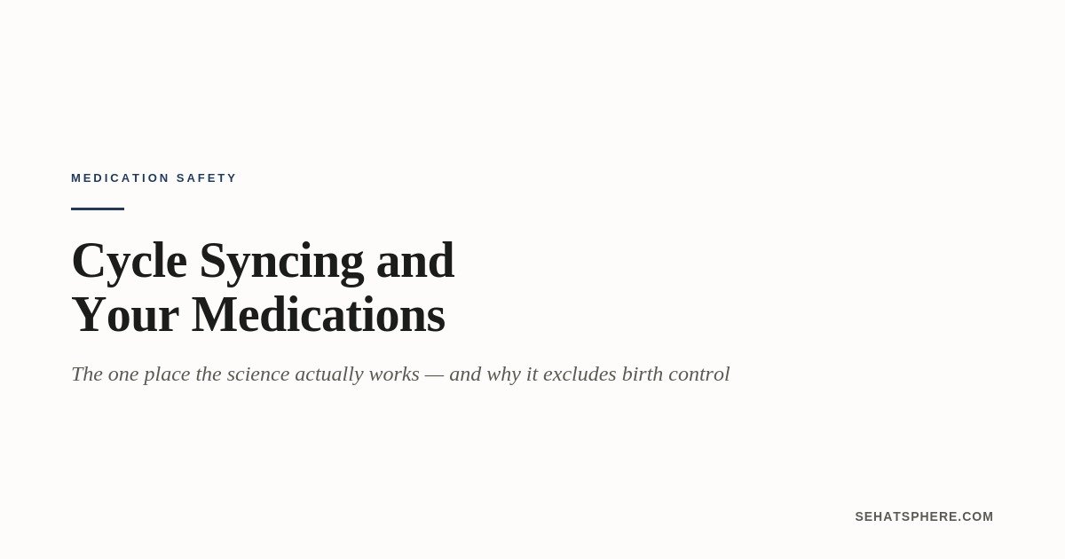 Cycle syncing and your medications birth control luteal phase warning