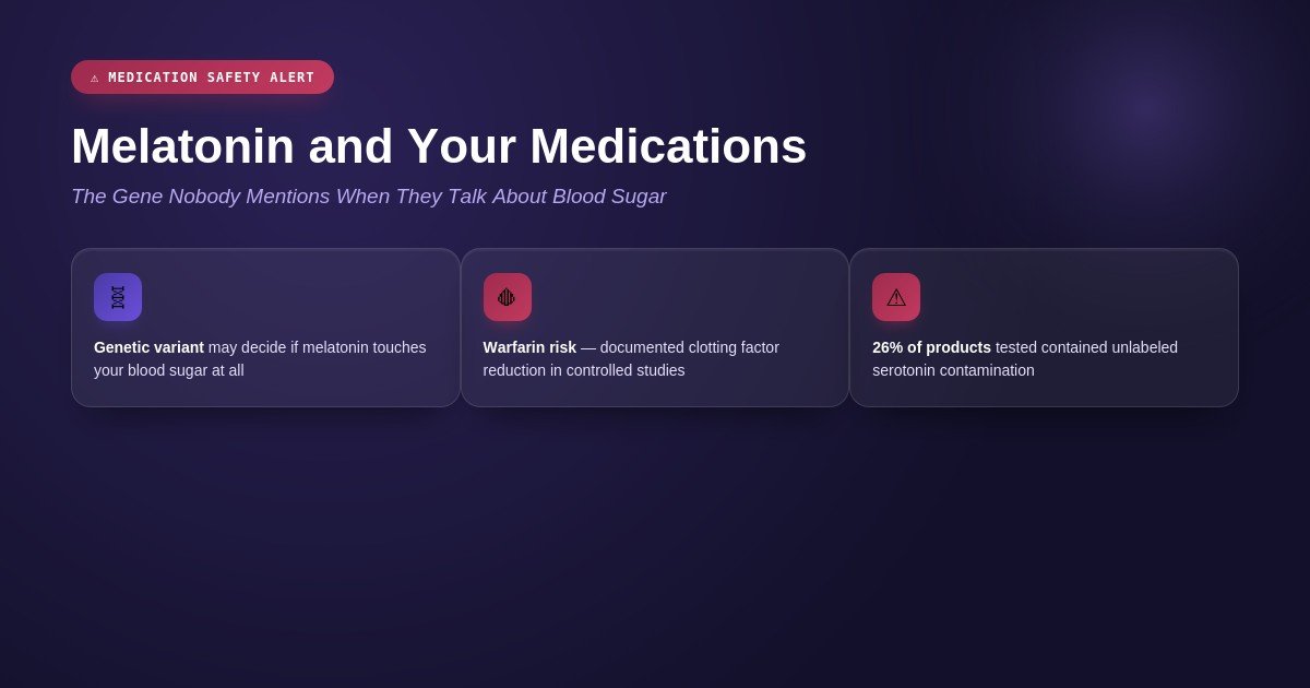 Melatonin and your medications MTNR1B gene blood sugar warning
