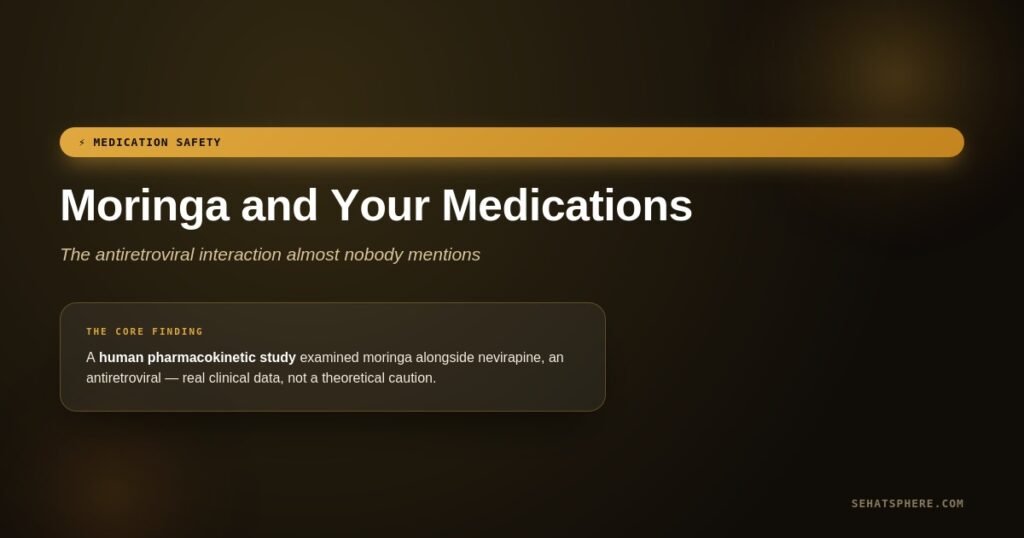 Moringa and your medications antiretroviral CYP3A4 warning