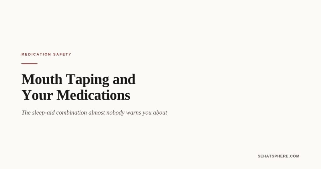 Mouth taping and your medications sedative sleep aid airway warning
