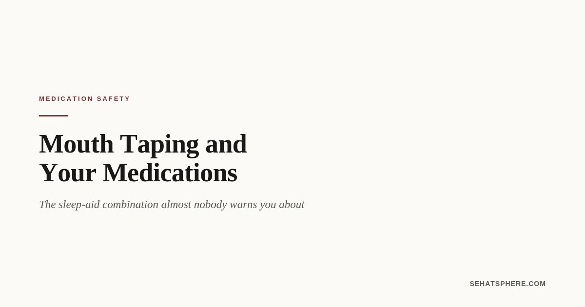 Mouth taping and your medications sedative sleep aid airway warning